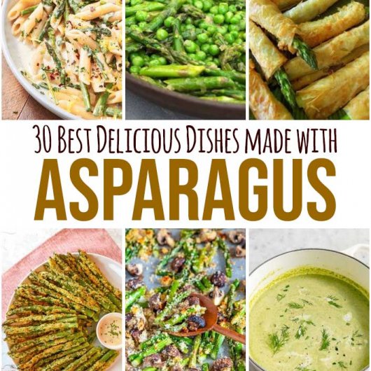 30 Best Delicious Dishes Made With Asparagus