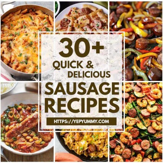 30 Quick And Delicious Sausage Recipes