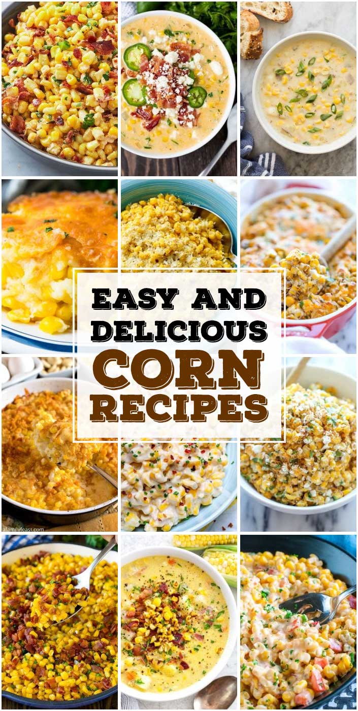 Easy And Delicious Corn Recipes