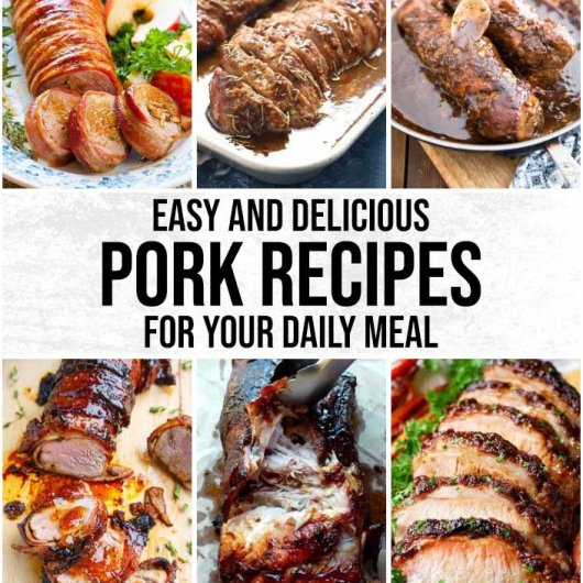 Easy And Delicious Pork Recipes For Your Daily Meal