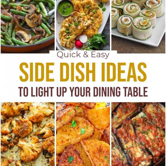 Side Dish Ideas To Light Up Your Dining Table