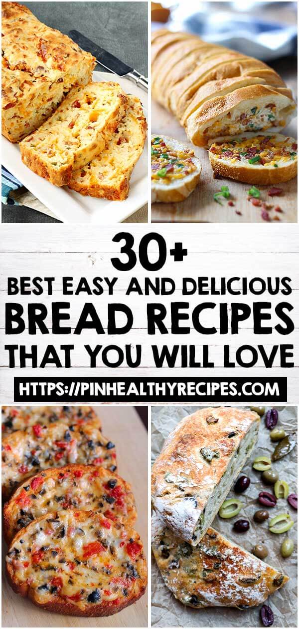 30 Best Easy And Delicious Bread Recipes That You Will Love