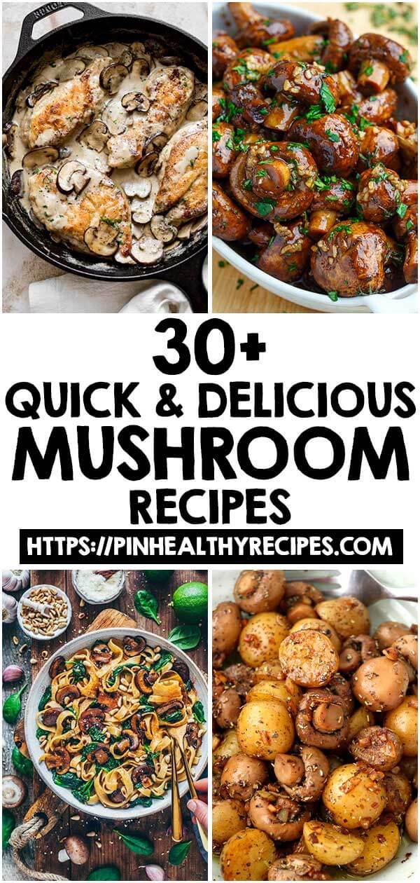 30 Best Quick And Delicious Mushroom Recipes