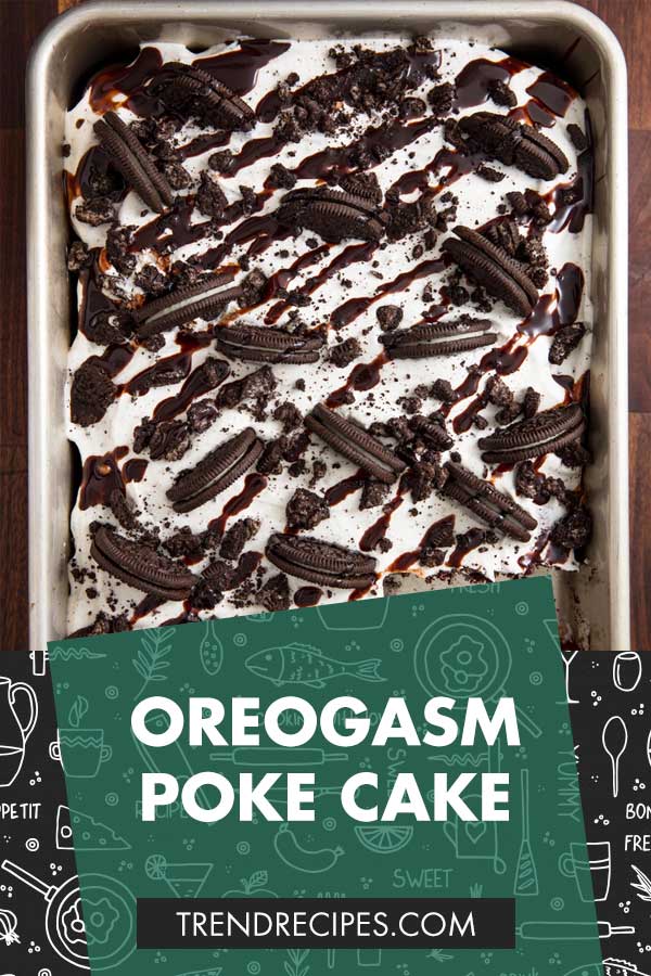 Oreogasm Poke Cake