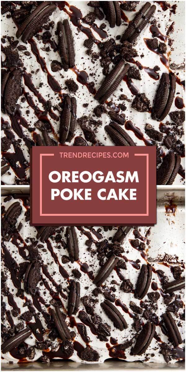 Oreogasm Poke Cake